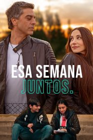 Esa semana juntos 2025