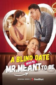 A Blind Date with my Mr. Meant-to-Be 2025
