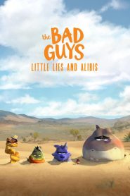 The Bad Guys: Little Lies and Alibis 2025