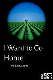 I Want to Go Home 2025