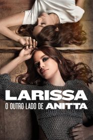 Larissa: O Outro Lado de Anitta 2025
