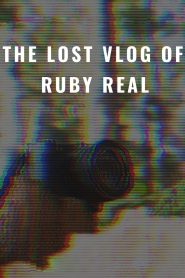 The Lost Vlog of Ruby Real 2020
