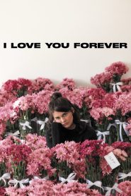 I Love You Forever 2025