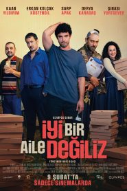 İyi Bir Aile Değiliz 2024