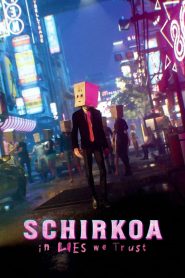 Schirkoa: In Lies We Trust 2024