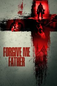 Forgive Me Father 2024